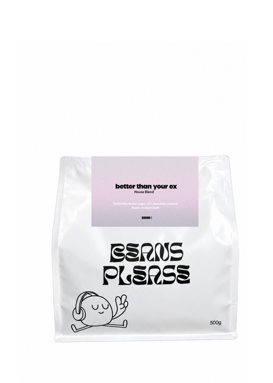 Better than your ex - House Blend