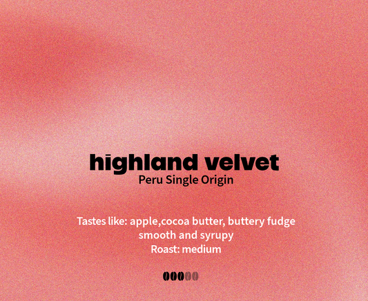 Highland Velvet - Peru Single Origin